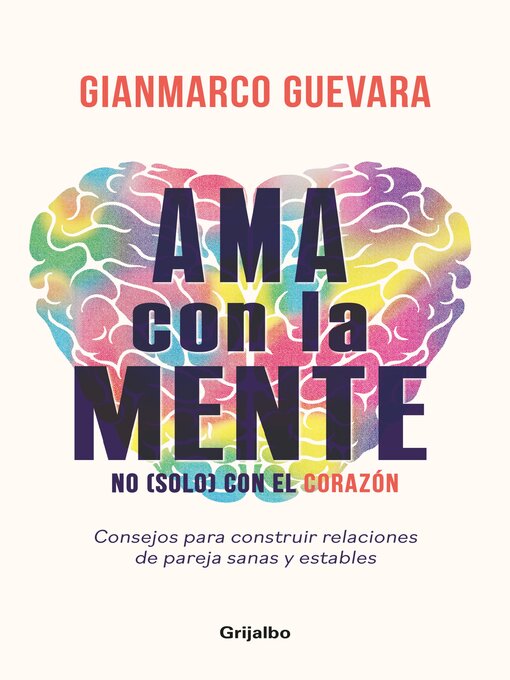 Cover image for Ama con la mente, no (solo) con el corazón